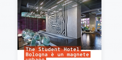  The Student Hotel Bologna è un magnete urbano